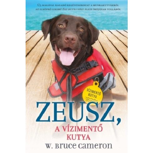 Zeusz - A vízimentő kutya - W. Bruce Cameron (kötött áras) 
