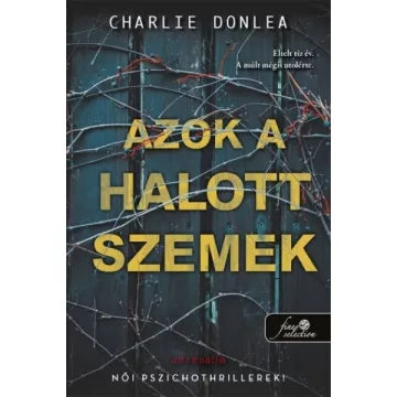 Azok a halott szemek - Charlie Donlea (kötött áras) 