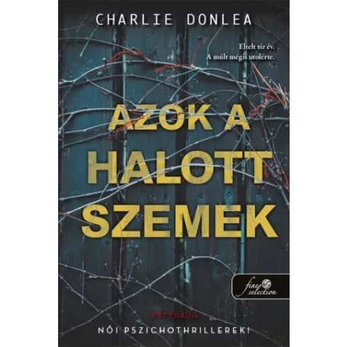 Azok a halott szemek - Charlie Donlea (kötött áras) 