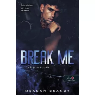   Break Me - A Brayshaw-finálé - A banda 5. - Meagan Brandy (kötött áras) 