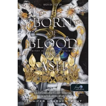   Born of Blood and Ash - Vérből és hamuból született - Hús és tűz 4. - Jennifer L. Armentrout (kötött áras)