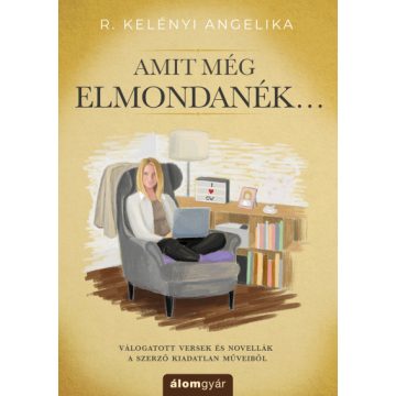 Amit még elmondanék... - R. Kelényi Angelika  