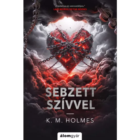Sebzett szívvel - K. M. Holmes (kötött áras) 
