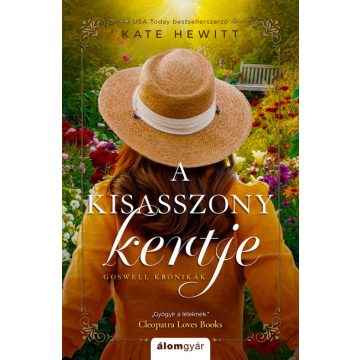   A kisasszony kertje - Goswell-krónikák - Kate Hewitt (kötött áras) 