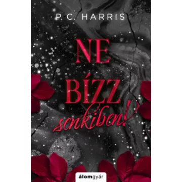  Ne bízz senkiben! (élfestett) - P. C. Harris (kötött áras) 
