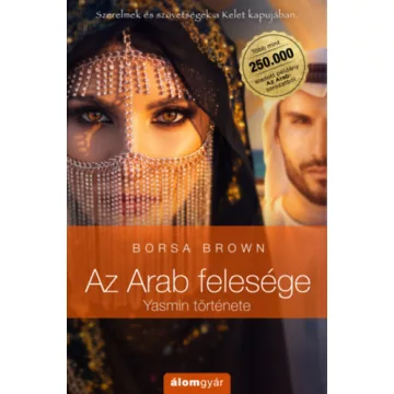   Az Arab felesége - Yasmin története - Borsa Brown (kötött áras) 