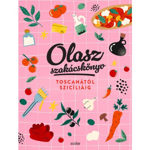 Olasz szakácskönyv - Toscanától Szicíliáig - Illés Andrea, Repka Noémi (kötött áras) 