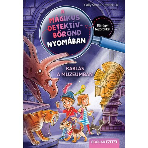Rablás a múzeumban - A mágikus detektívbőrönd nyomában 5. - Cally Stronk (kötött áras)  