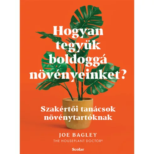 Hogyan tegyük boldoggá növényeinket? -Joe Bagley (kötött áras) 