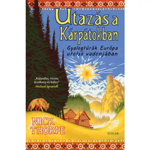 Utazás a Kárpátokban - Gyalogtúrák Európa utolsó vadonjában - Nick Thorpe (kötött áras) 