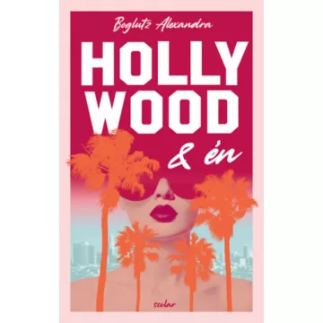 Hollywood és én -  Boglutz Alexandra (kötött áras) 