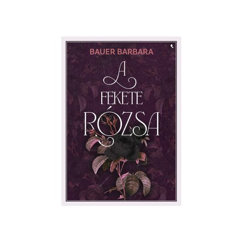 A fekete rózsa (élfestett) - Bauer Barbara 