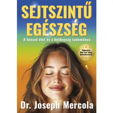   Sejtszintű egészség - Joseph Mercola (már nem kötött áras) 
