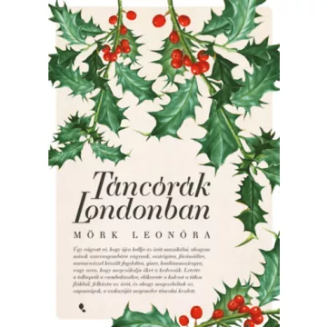   Táncórák Londonban - Mörk Leonóra (már nem kötött áras) 
