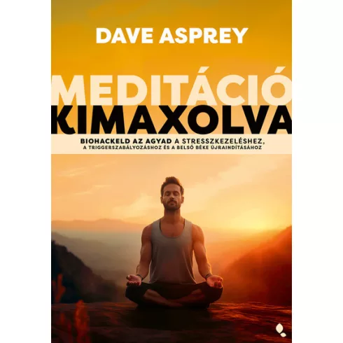 Meditáció kimaxolva - Dave Asprey (kötött áras) 