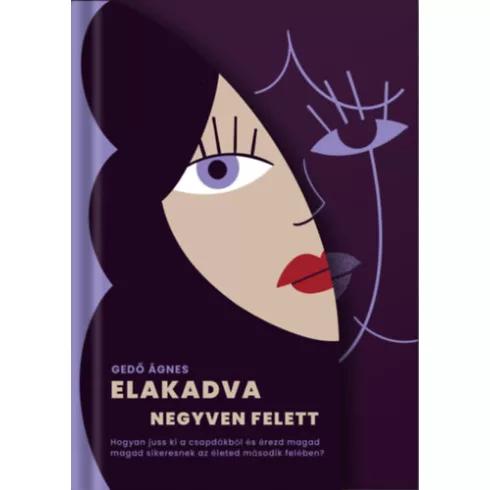 Elakadva negyven felett - Gedő Ágnes (kötött áras) 