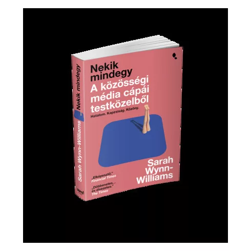 Nekik mindegy - A közösségi média cápái testközelből - Sarah Wynn-Williams (kötött áras) 