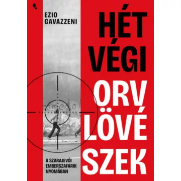 Hétvégi orvlövészek - Ezio Gavazzeni (kötött áras) 