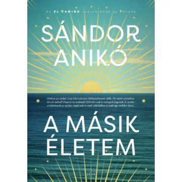 A másik életem - Sándor Anikó (kötött áras) 