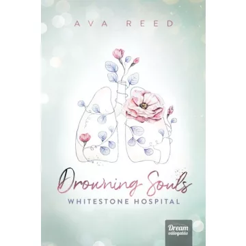   Drowning Souls - Whitestone Hospital (nem élfestett) - Ava Reed (kötött áras)