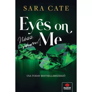 Eyes on Me - Nézz rám! - Sara Cate (kötött áras) 