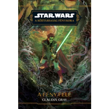 A fény felé (Star wars) - Claudia Gray (kötött áras) 