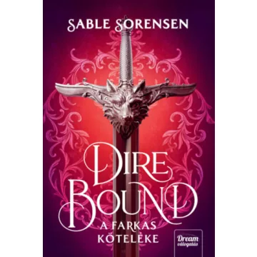   Dire Bound - A farkas köteléke (nem élfestett) - Sable Sorensen (kötött áras)