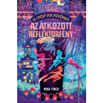   K-pop Akadémia - Az átkozott reflektorfény - Mina Finch (kötött áras)