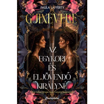   Guinevere - Az egykori és eljövendő királyné (nem élfestett) - Paula Laffertyb (kötött áras)