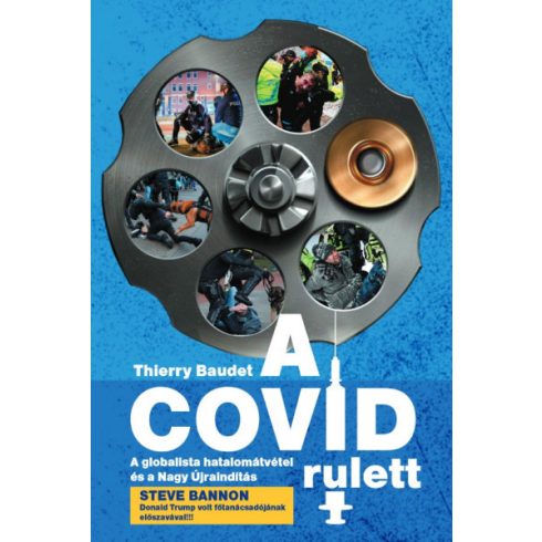 A Covid rulett - A globalista hatalomátvétel és a Nagy Újraindítás - Thierry Baudet