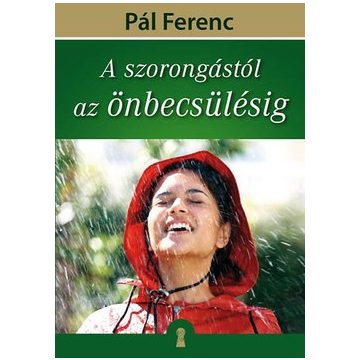 Pál Ferenc-A szorongástól az önbecsülésig 