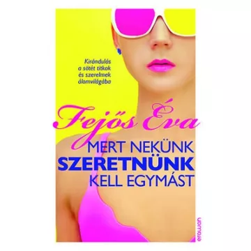Fejős Éva-Mert nekünk szeretnünk kell egymást! 
