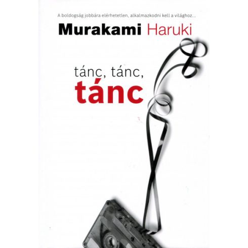 Tánc, tánc, tánc - Murakami Haruki
