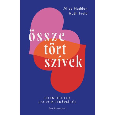 Összetört szívek - Jelenetek egy csoportterápiából - Alice Haddon (kötött áras) 